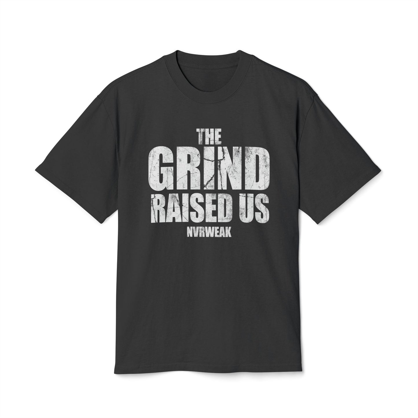 NVRWEAK “The Grind Raised Us” Faded Tee | Motivational Gym Shirt, Heavyweight Tee
